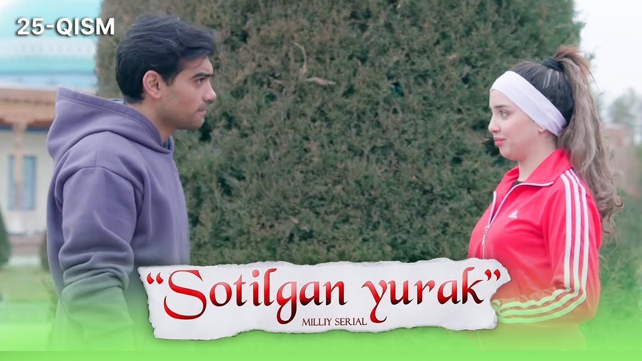 Sotilgan yurak 25-qism I Milliy serial II Сотилган юрак 25 қисм I Миллий сериал