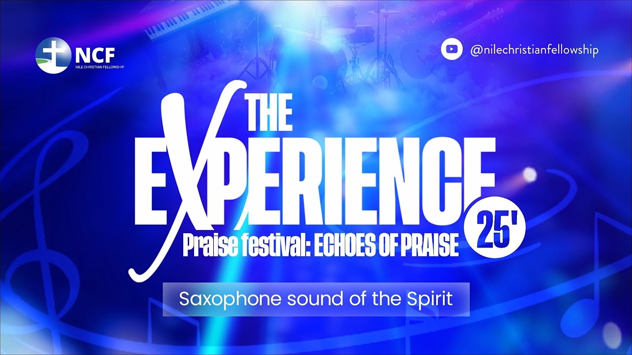 SAXOPHONE SOUNDS OF THE SPIRIT - NCF CHOIR | THE EXPERIENCE ‘25 - PRAISE FESTIVAL