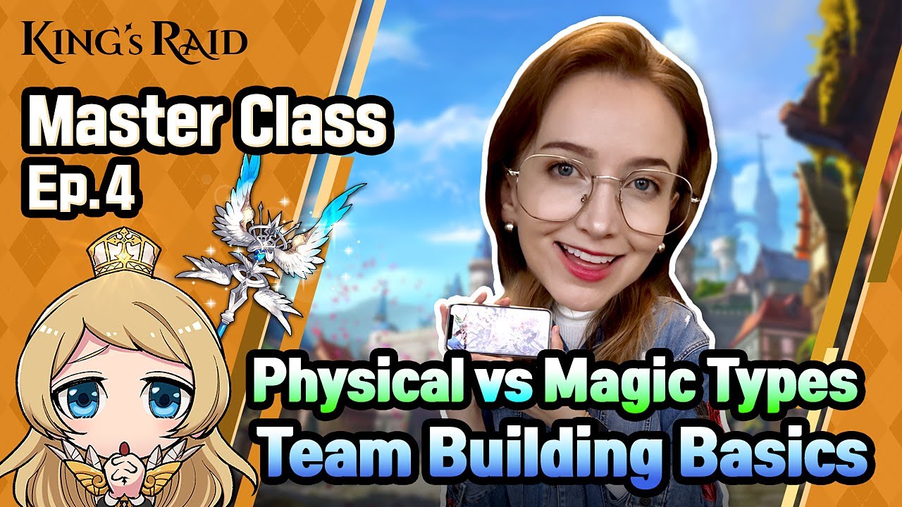 [King's Raid: Master Class] Episode 4 - Physical VS Magic?? Team Building!