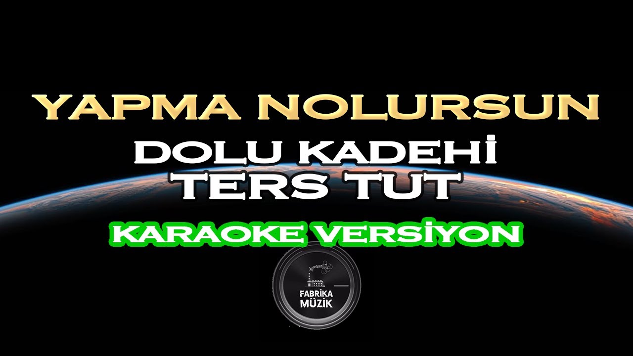 Dolu Kadehi Ters Tut - Yapma Nolursun Karaoke #EvdeKal