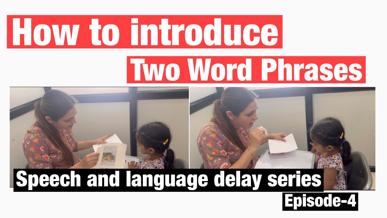 Simple Strategies to introduce Two Word Phrases at home || Speech & Language Delay Series Episode-4