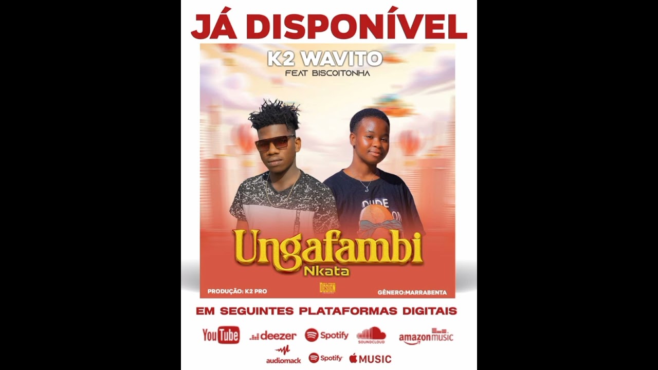 K2 Wavito feat biscoitonha _Ungafambi Nkata