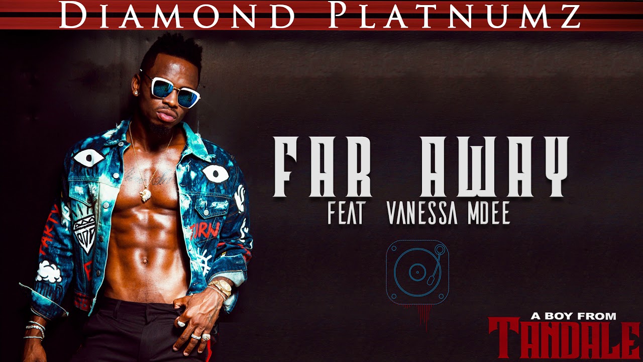 Diamond Platnumz Feat Vanessa Mdee - Far Away (Official Audio)