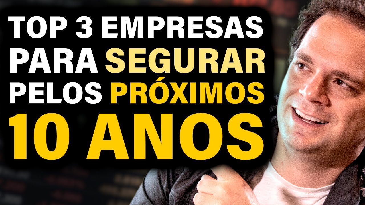 TOP 3 EMPRESAS para SEGURAR pelos próximos 10 ANOS