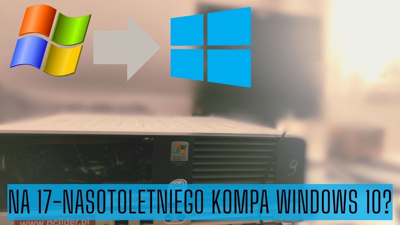 17-letni komputer z Windows 10?