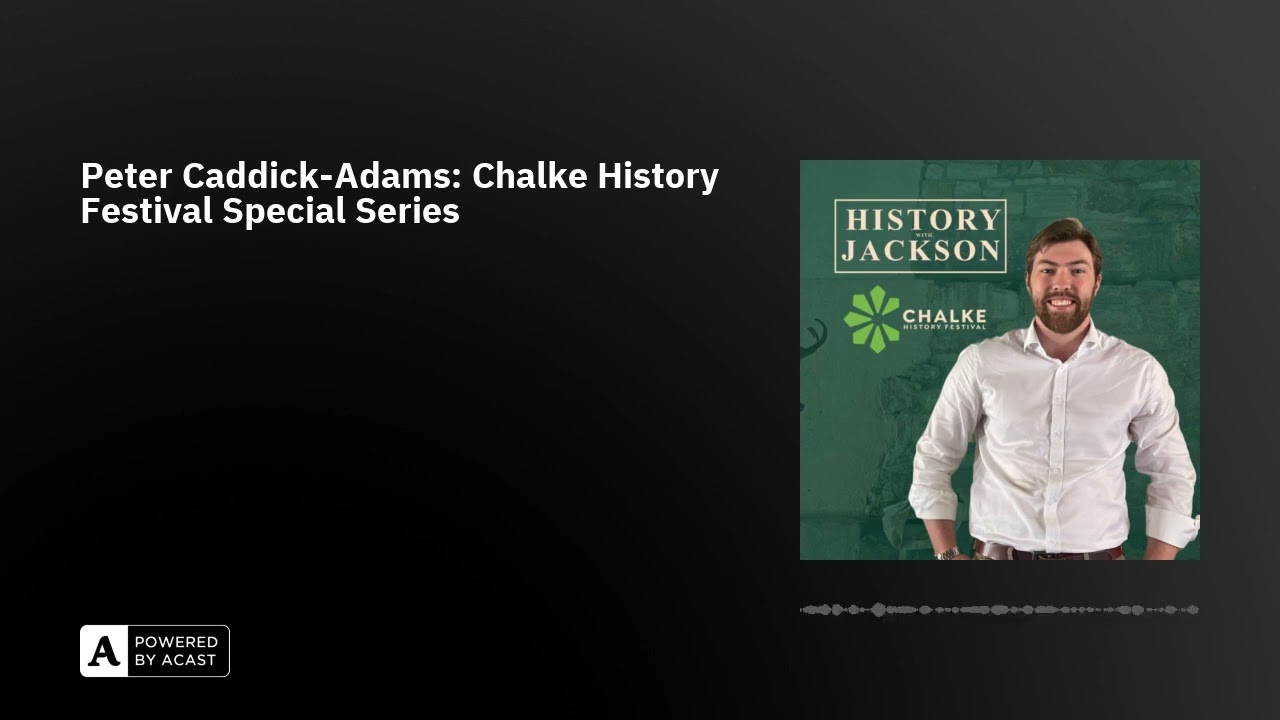 Peter Caddick-Adams: Chalke History Festival Special Series