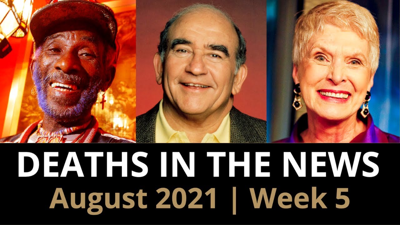 Who Died: August 2021, Week 5 | News & Reactions