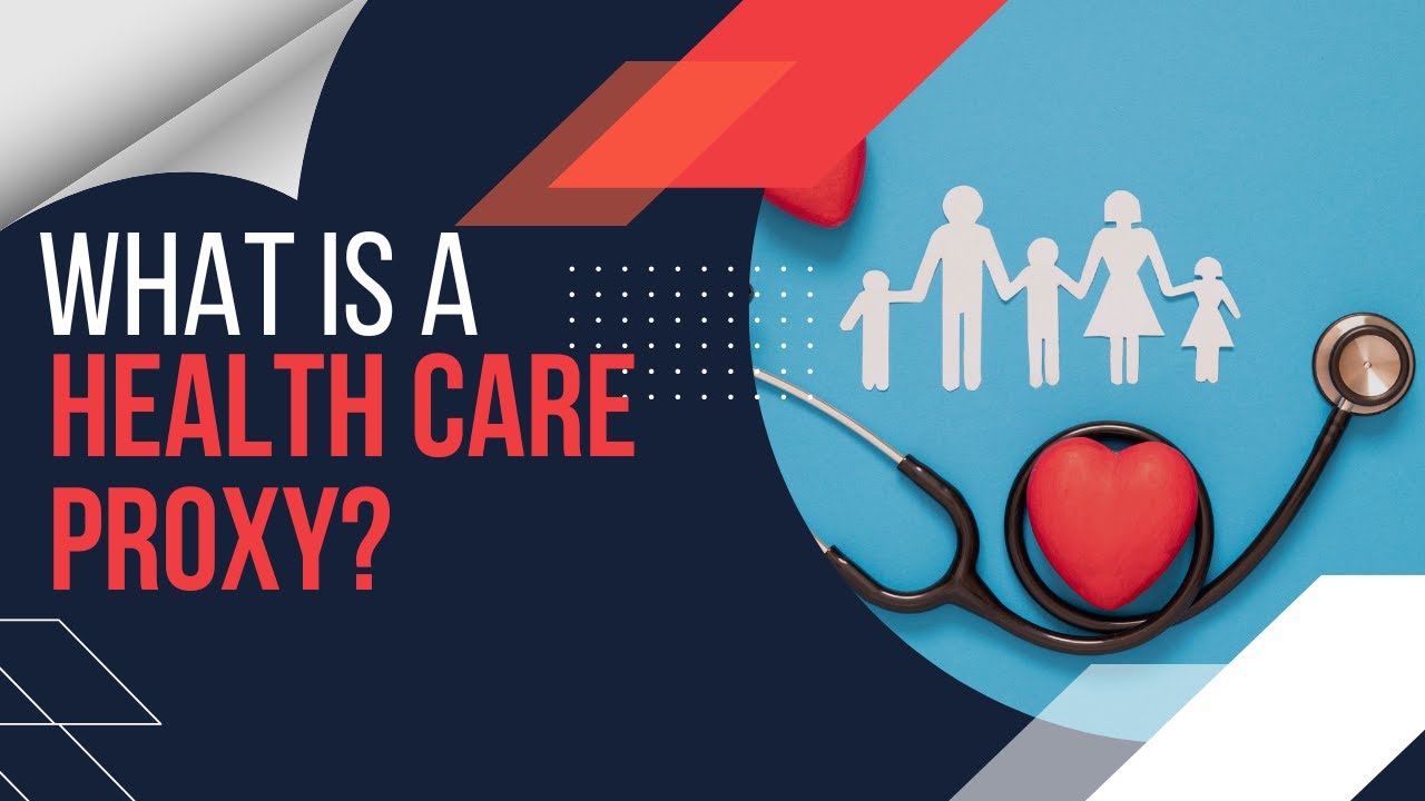 What Is A Health Care Proxy?
