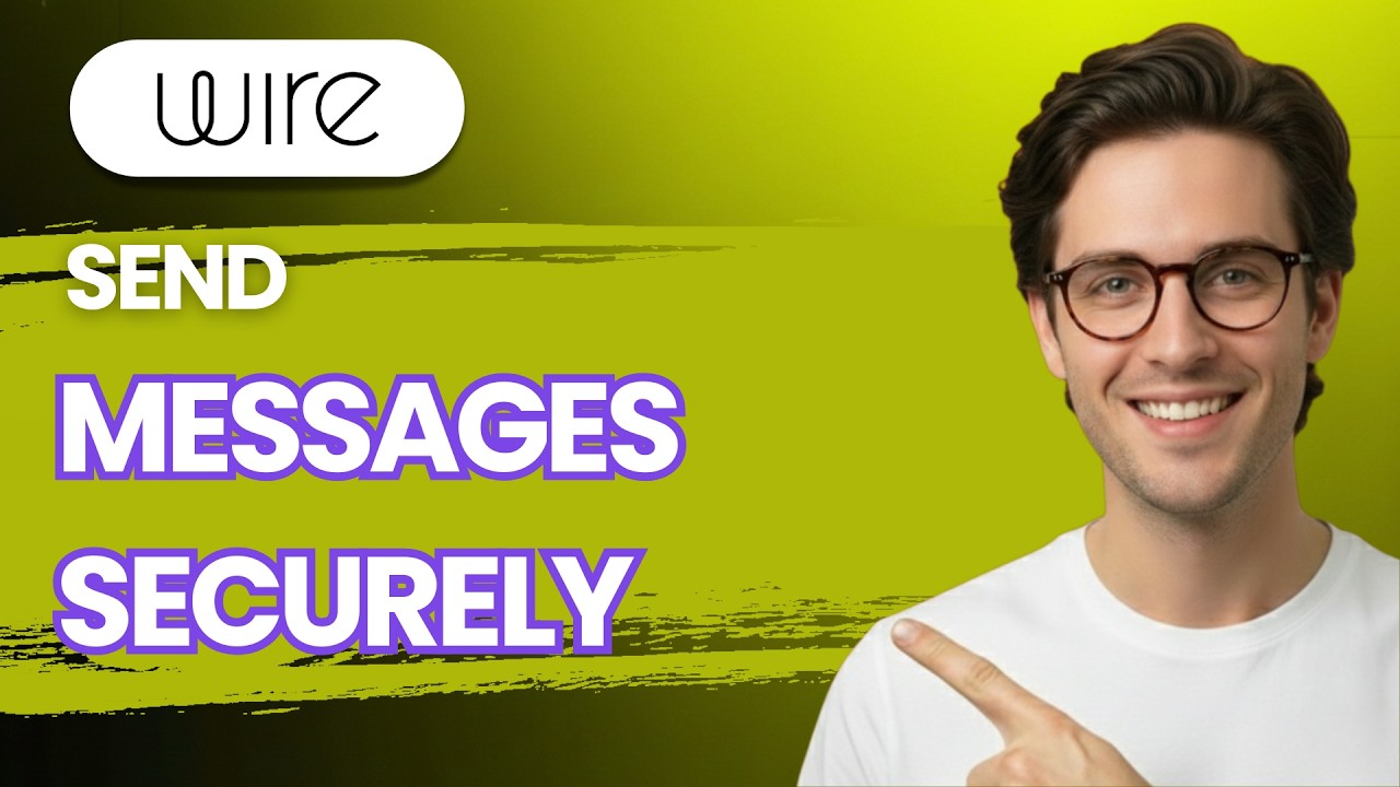 How to Send Messages Securely with Wire app [2026 Full Guide]