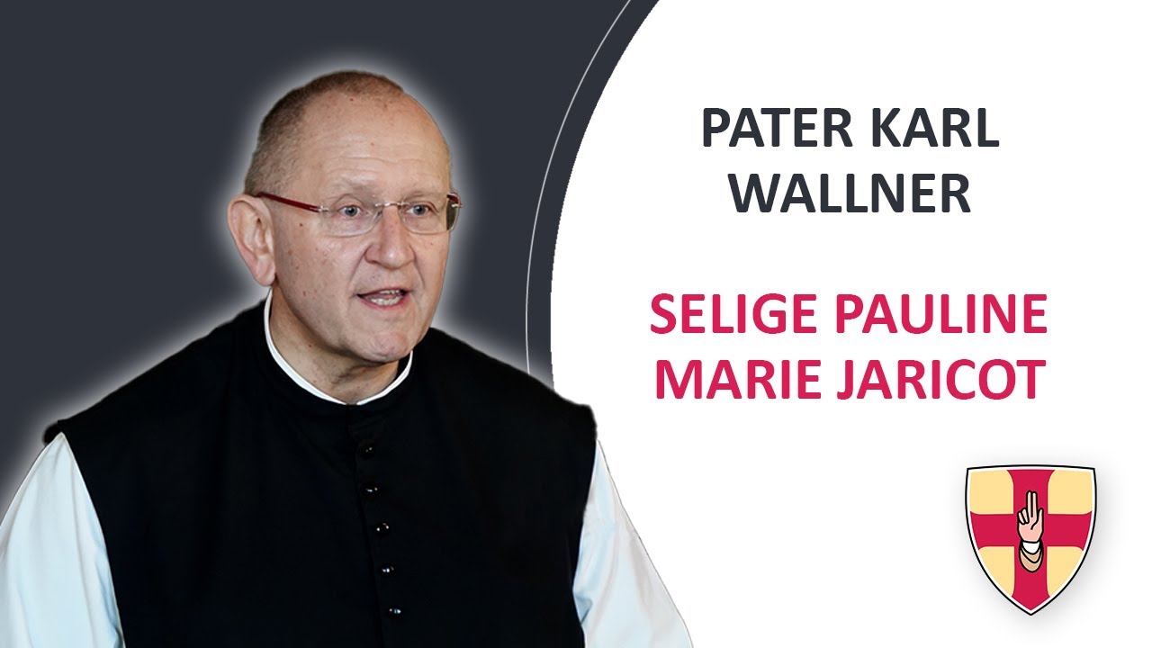 Selige Pauline Marie Jaricot | Pater Karl Wallner
