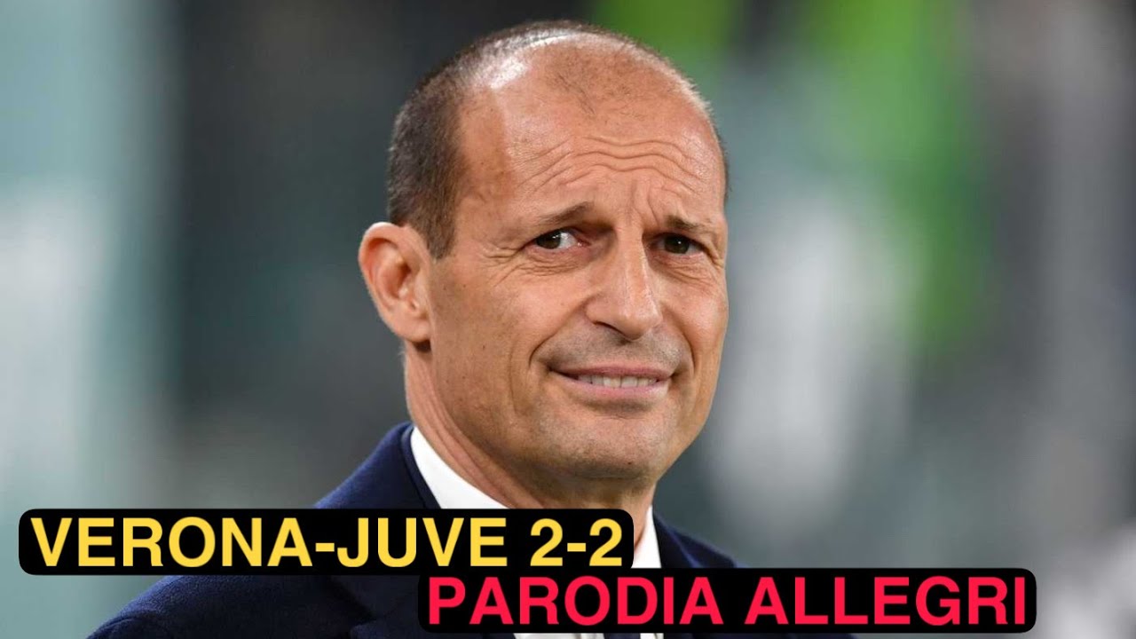 VERONA JUVE 2-2 - Parodia Allegri