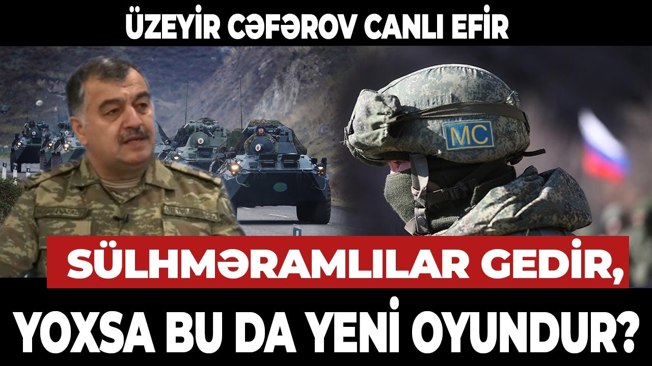 🔴 #CANLI | Sülhməramlılar gedir, yoxsa bu da yeni oyundur?   | Üzeyir cəfərov