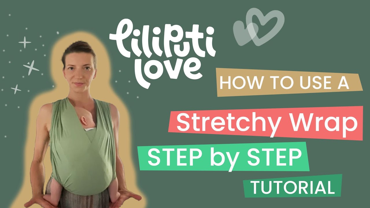 How to Use a Strethy Wrap — Step by Step Tutorial by Liliputi Love®
