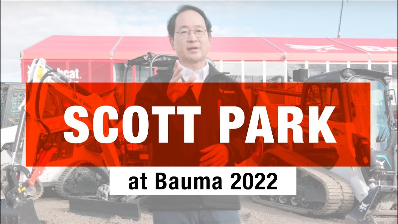 Message from Bobcat President & CEO Scott Park from Bauma 2022