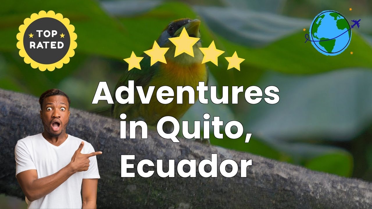 Adventures in Quito, Ecuador