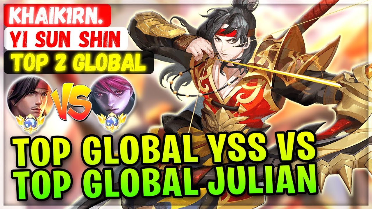 Top Global YSS VS Top Global Julian [ Top 2 Global Yi Sun Shin ] Khaik1rn. - Mobile Legends Build