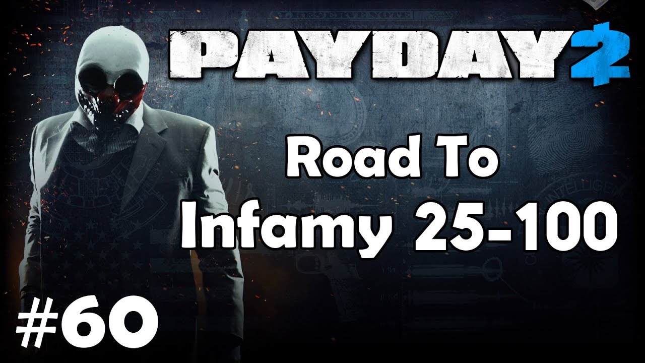 Payday 2: Road To Infamy 25-100 - Part 60 - Now With 99% More CrossKnights!