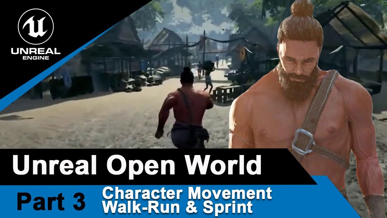 Unreal Character movement - Walk-Run and Sprint - UE4 Open World tutorials #3