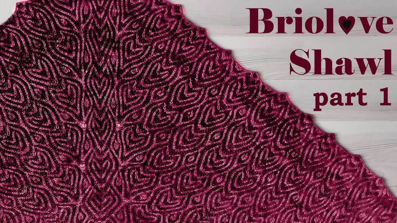 Brioche knitting *Briolove Shawl* Part 1