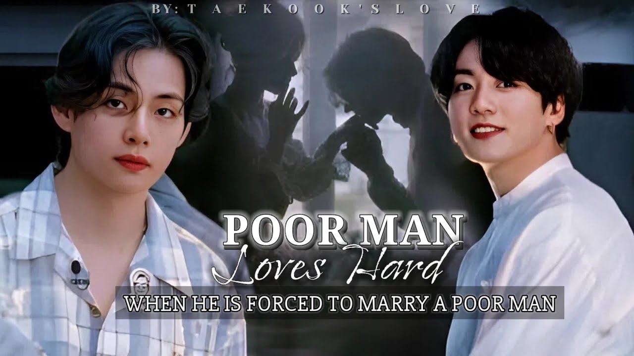 Taekook/Vkook Oneshot (2/2) | Poor Man Loves Hard | Top Tae 