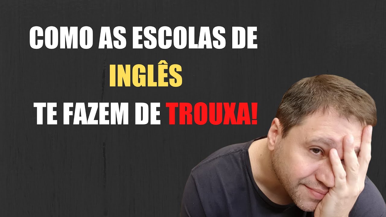 Como as escolas de inglês te fazem de trouxa!