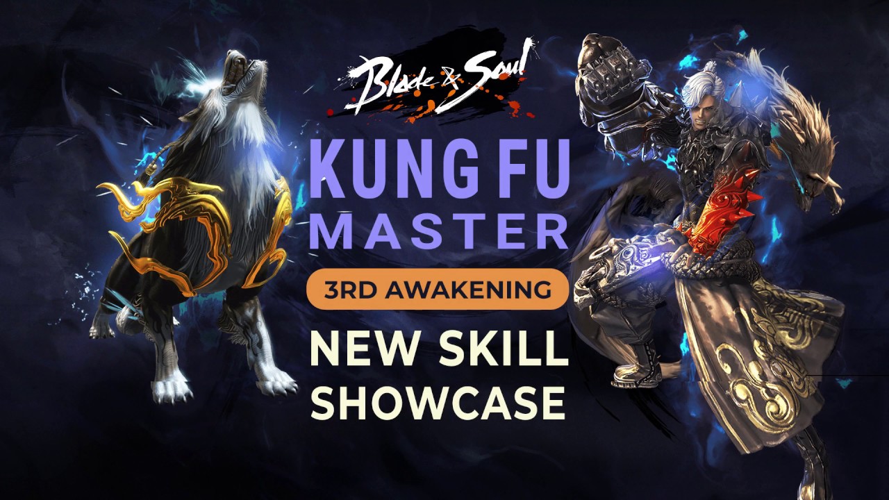 [Blade & Soul] Kung Fu Master - New 3rd Awakening Skills