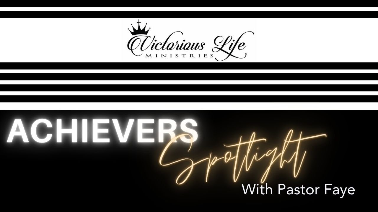 2.28.26 //Achievers Spotlight /Victorious Life Ministries