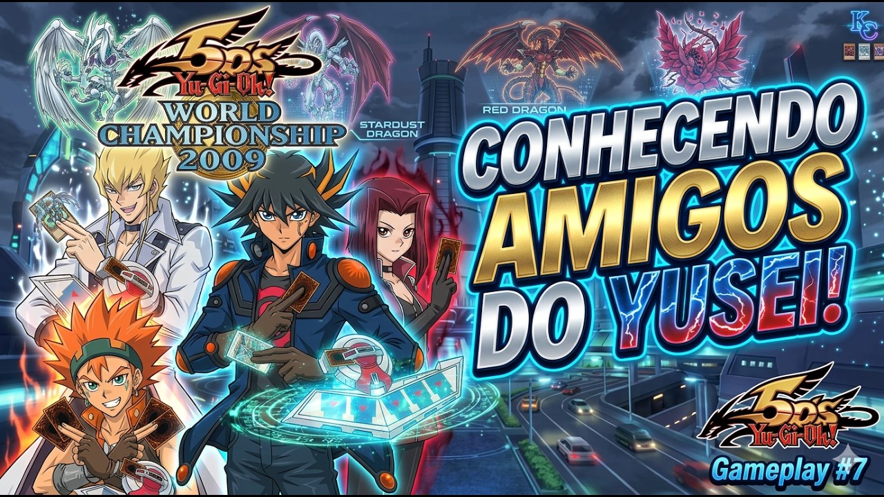 CONHECENDO AMIGOS DO YUSEI Yu-Gi-Oh! 5D's  : World Championship 2009 #7