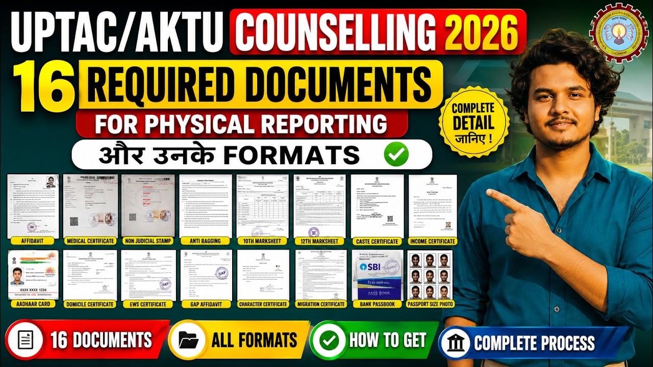 UPTAC/AKTU Counselling 2026 | 16 Required Documents for Physical Reporting | Medical, Anti Ragging