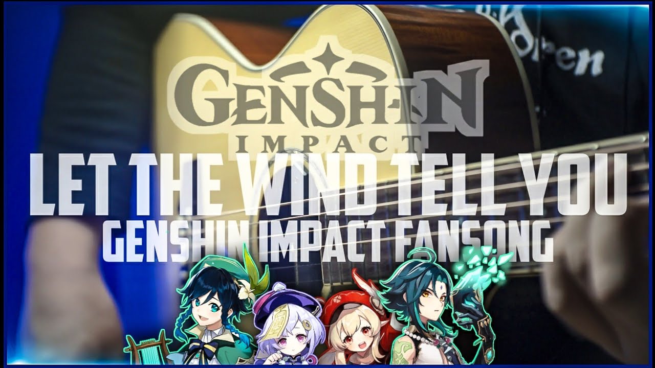 Genshin Fansong - Let The Wind Tell You（让风告诉你) Fingerstyle Guitar Cover (because im a Fan XD)