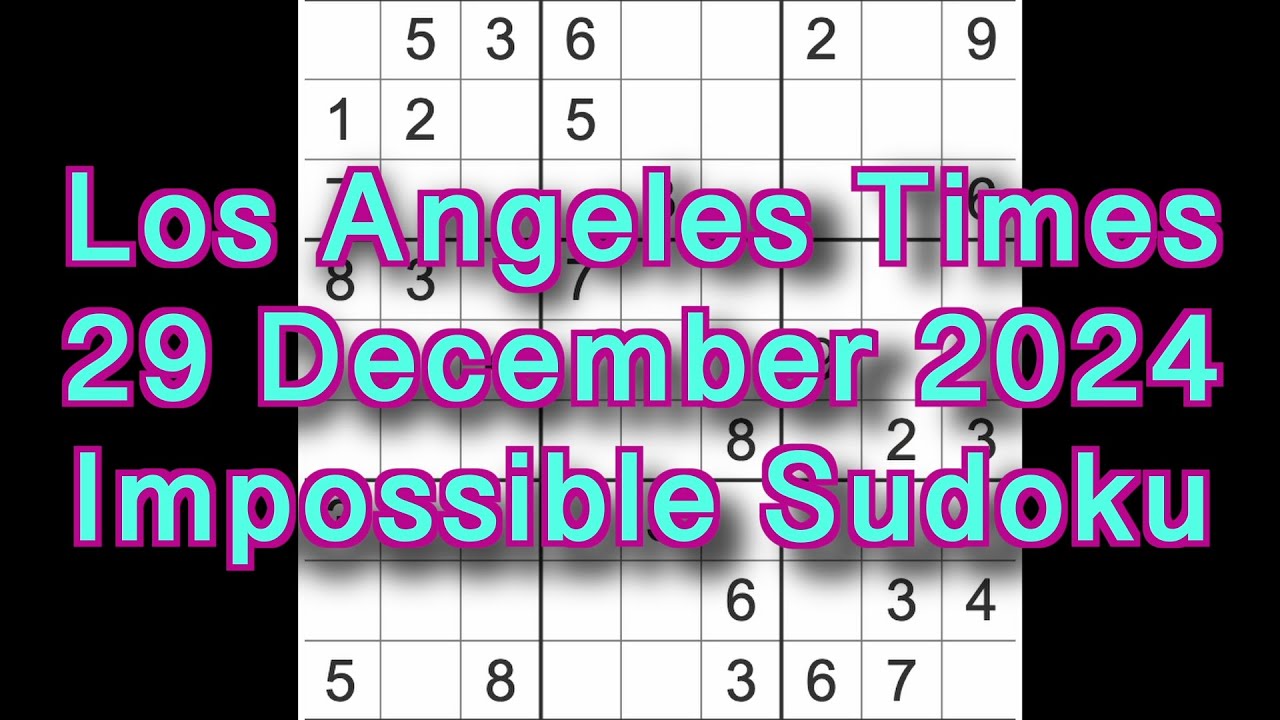 Sudoku solution – Los Angeles Times 29 December Impossible Sudoku
