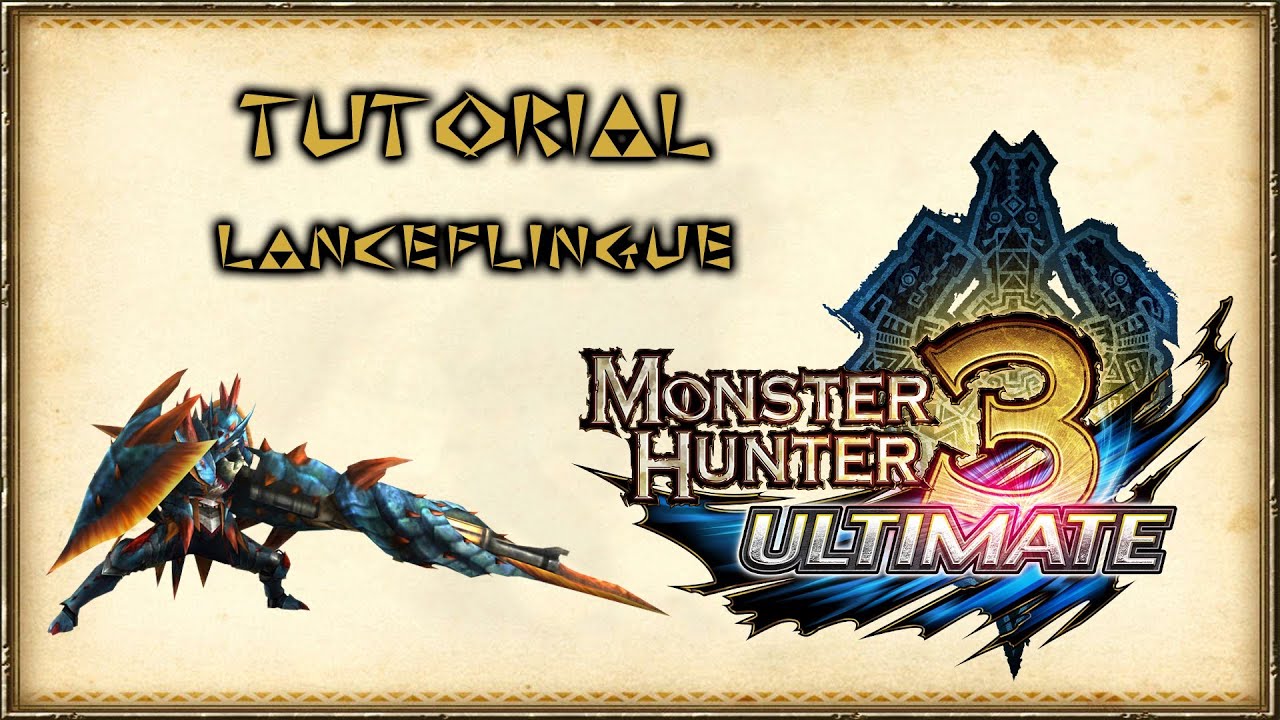 Monster Hunter 3 Ultimate - Guide LanceFlingue - Fran&ccedil;ais HD 1080p