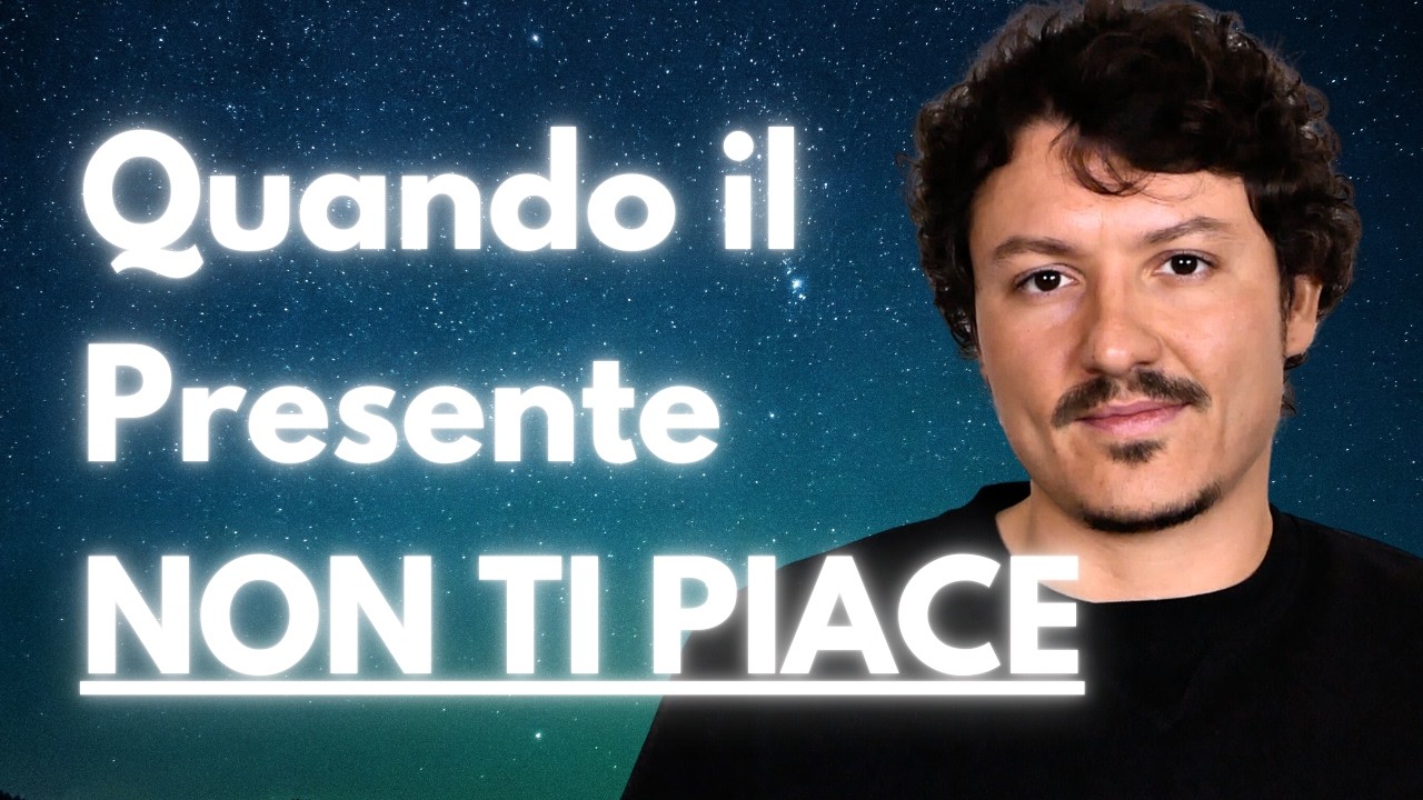 Come vivere il presente quando non ci piace