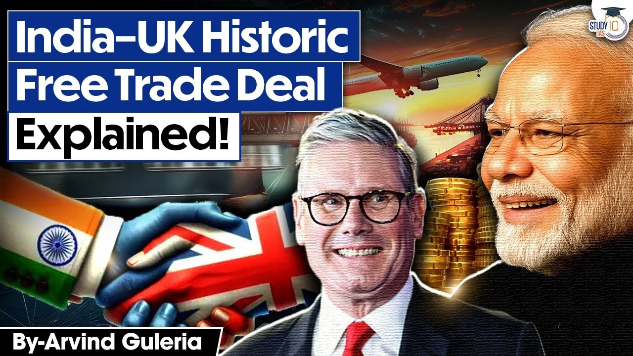 India&ndash;UK Free Trade Deal Explained | History, Benefits & Future Impact | StudyIQ IAS