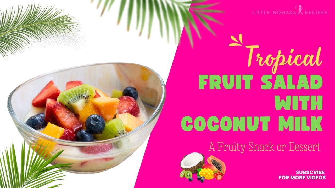 Summer's Hottest Tropical Fruit Salad with Coconut Milk