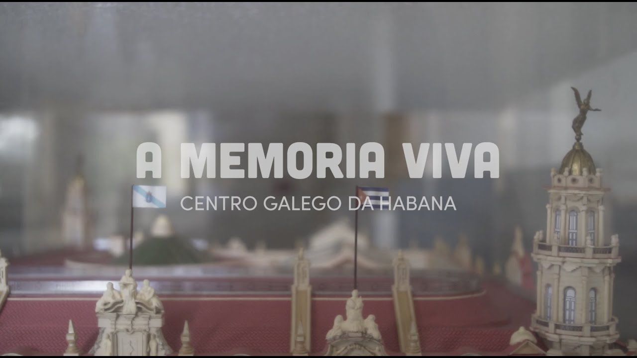 'A memoria viva'. Centro Galego da Habana