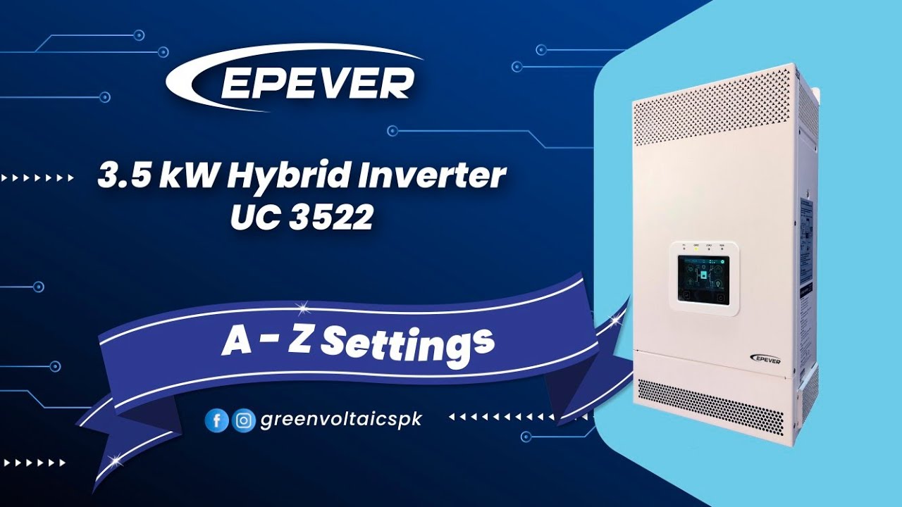 Complete settings of Epever 3.5 kW UC3522 Hybrid Inverter - Green Voltaics Solar