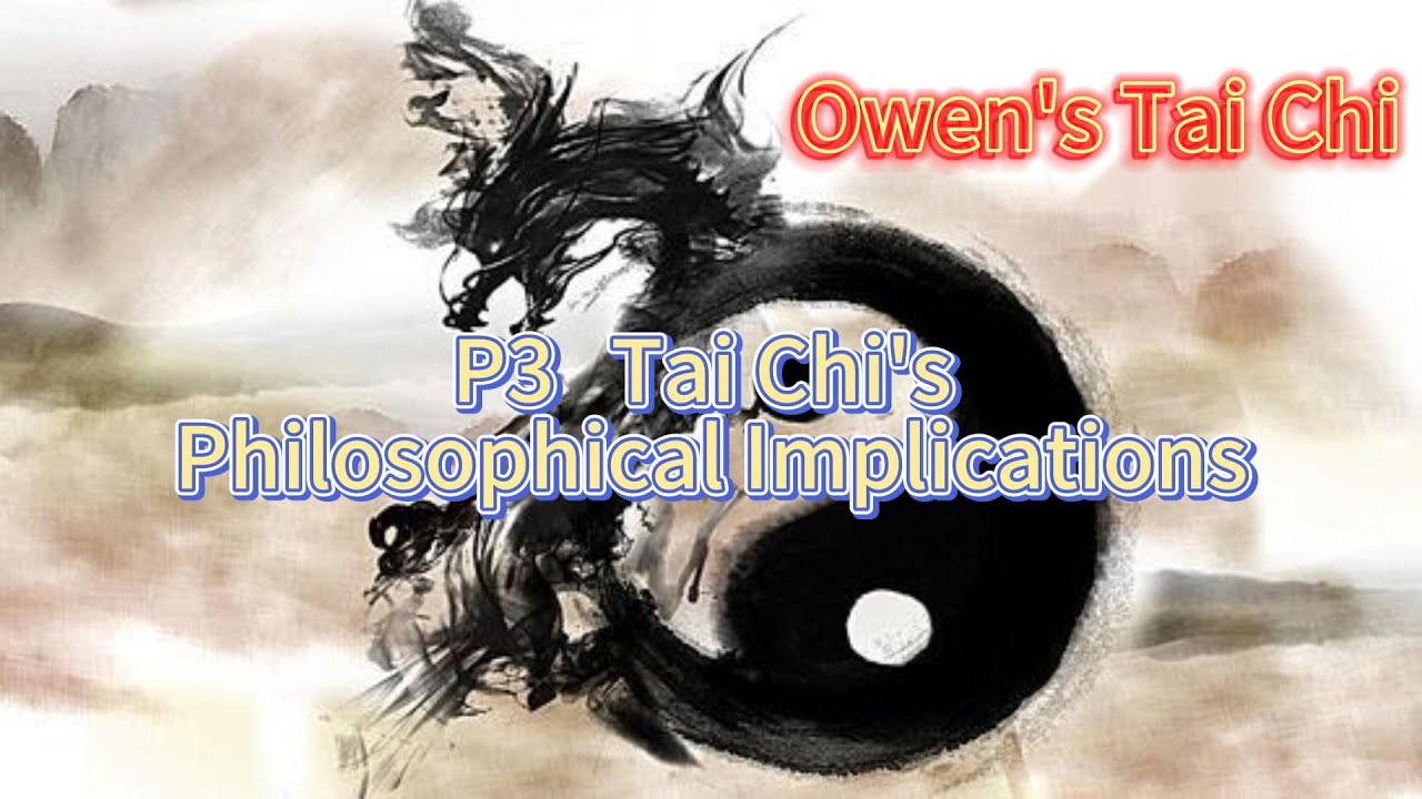 P3 Tai Chi's Philosophical Implications