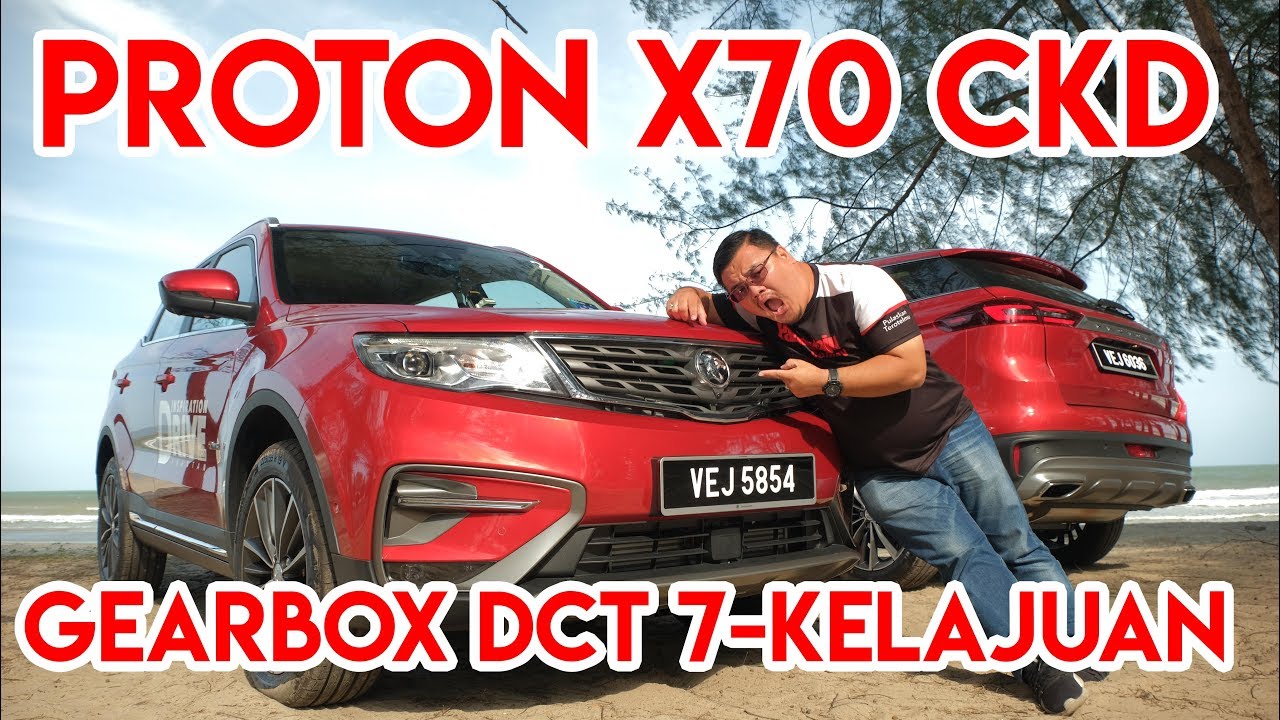 Pandu Uji Proton X70 CKD, Kasi Lenjan Kaw-Kaw Kotak Gear DCT 7-Kelajuan!