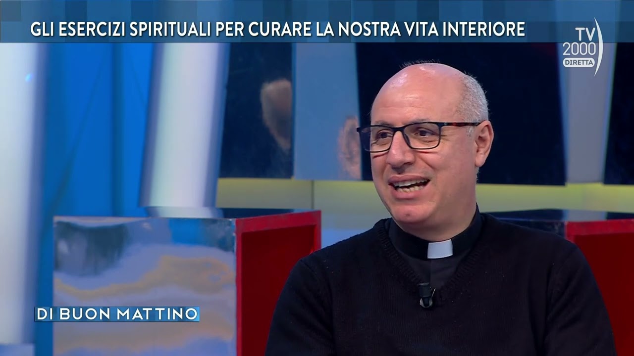 Di Buon Mattino (Tv2000) - Gli esercizi spirituali per curare la nostra vita interiore