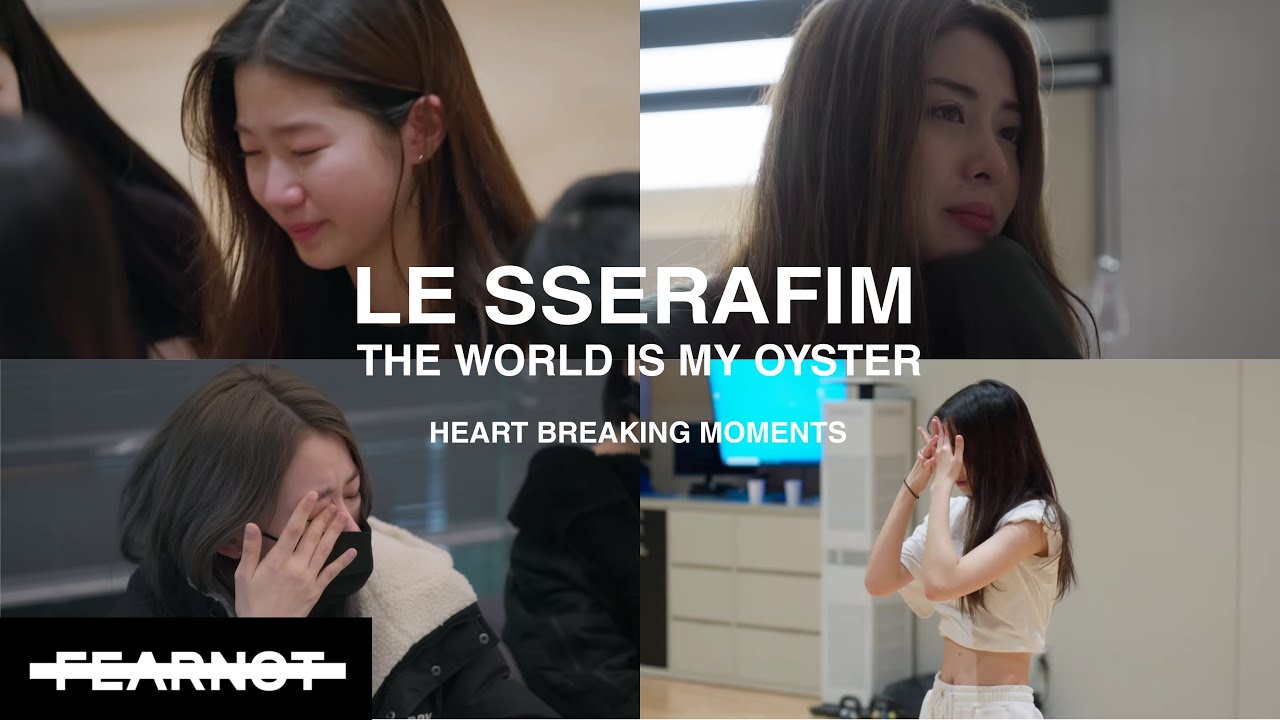 Heartbreaking moments in LE SSERAFIM Documentary 'The World Is My Oyster' (all Episodes)