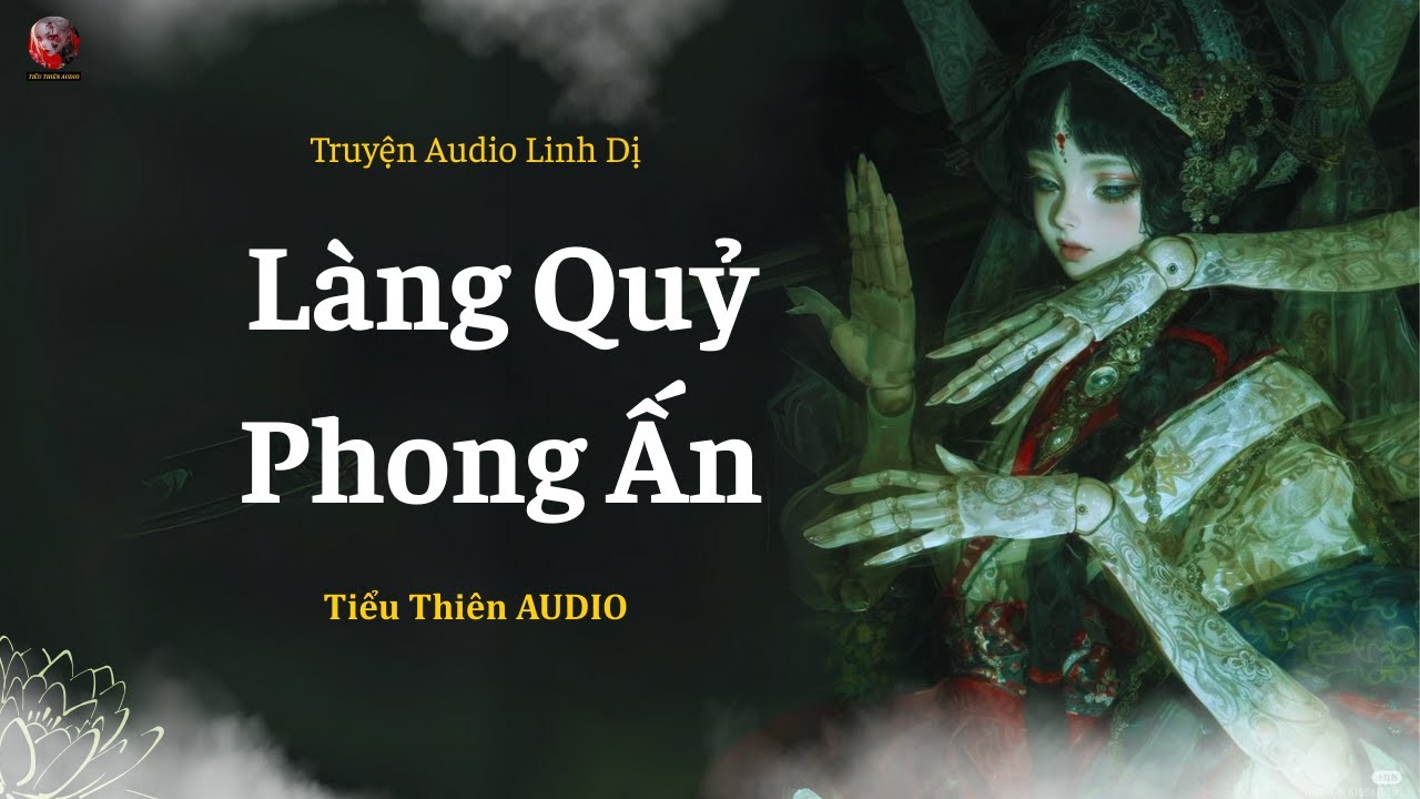 [ Truyện Linh Dị ] LÀNG QUỶ PHONG ẤN -Kinh Dị Không Dành Cho Người Yếu Tim | Tiểu Thiên Audio