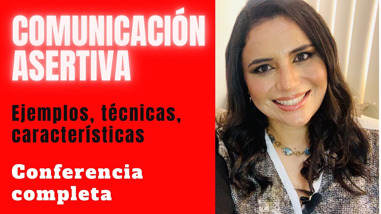 Qué es la COMUNICACIÓN ASERTIVA. Mejora tu comunicación. Conferencia completa.