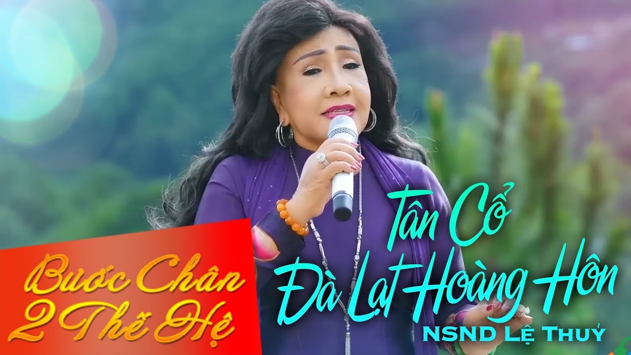 Đà Lạt Hoàng Hôn | NSND Lệ Thuỷ | Bước Chân Hai Thế Hệ 26
