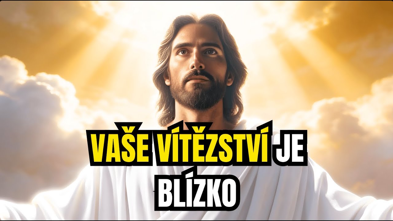 TVOJE VÍTĚZSTVÍ JE BLÍZKO | Boží poselství pro dnešek | Bůh k tobě promlouvá právě teď!