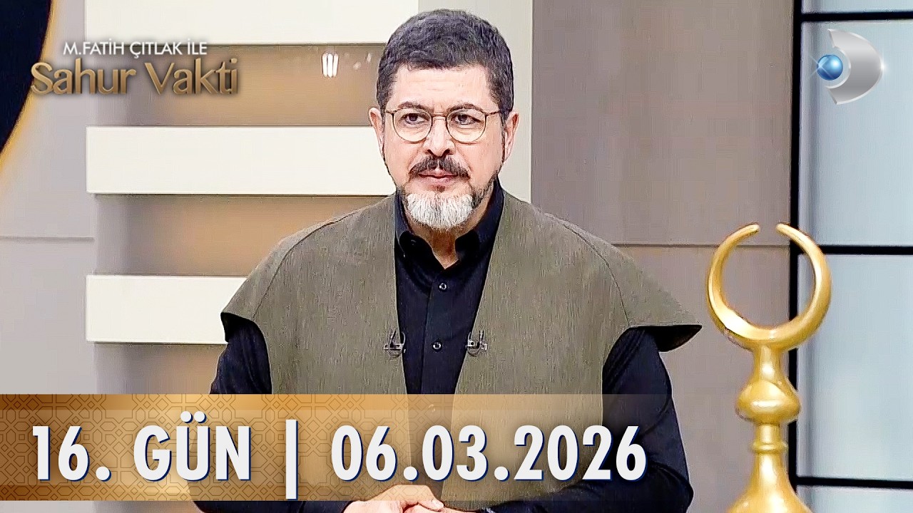 M. Fatih Çıtlak İle Sahur Vakti  |  06.03.2026  | 16.GÜN