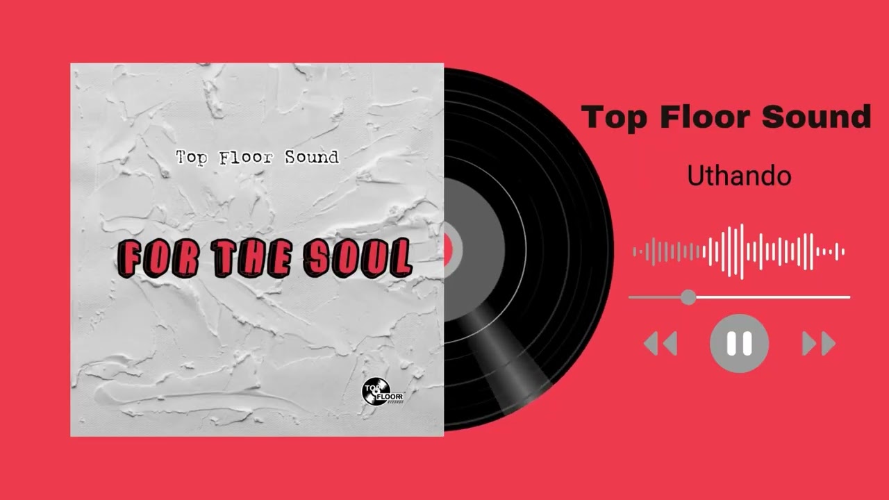 Top Floor Sound, Lah’Vee & Trechyson Molly vx - Uthando (Official Audio)