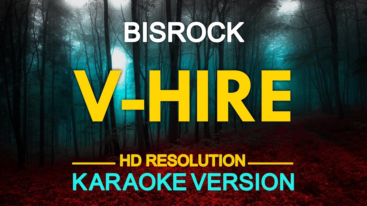 V HIRE - Bisrock (KARAOKE Version)