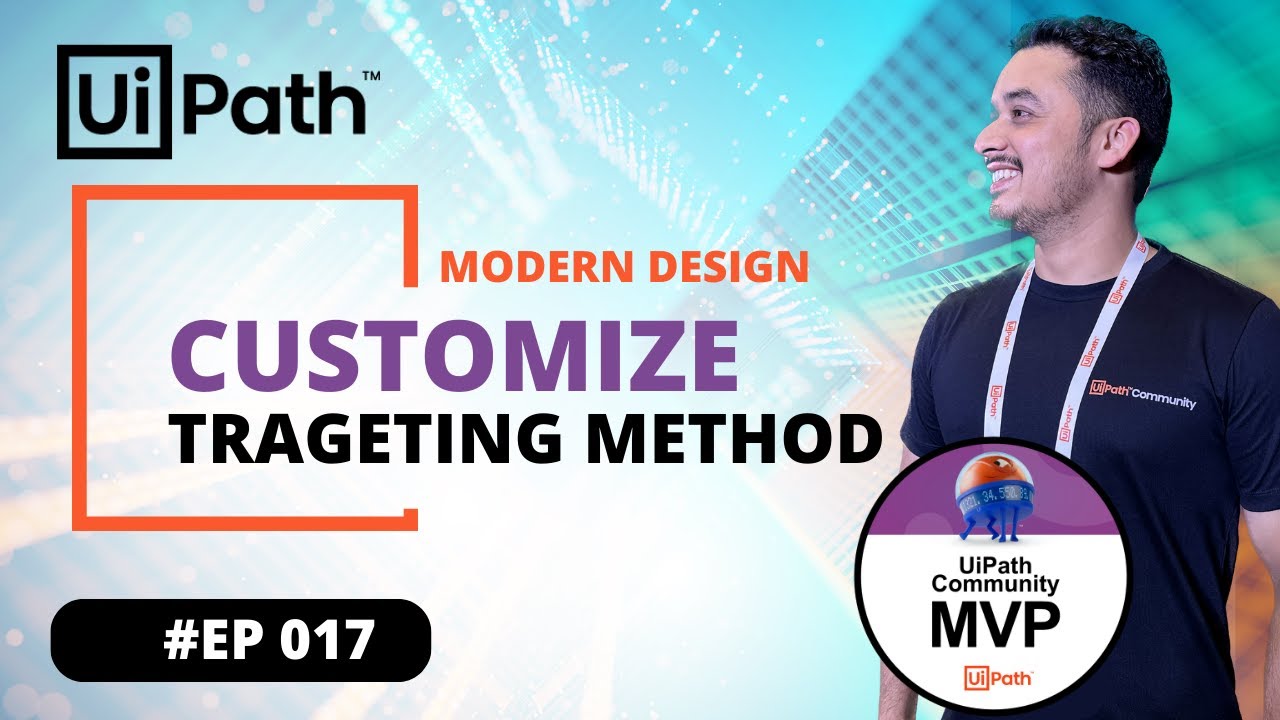 17. How to Customize the Targeting methods used in the Unified Targeting method in UiPath
