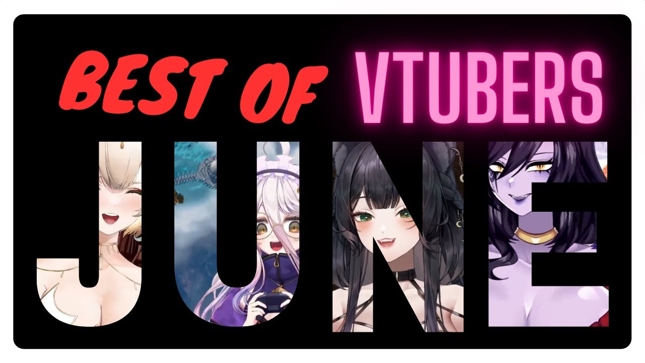 Vtuber Madness: June Edition